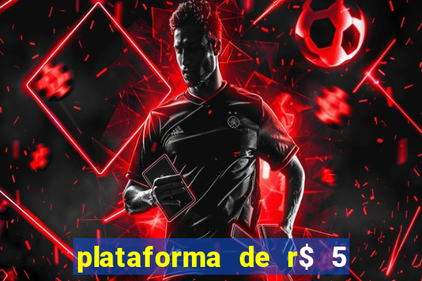 plataforma de r$ 5 para jogar